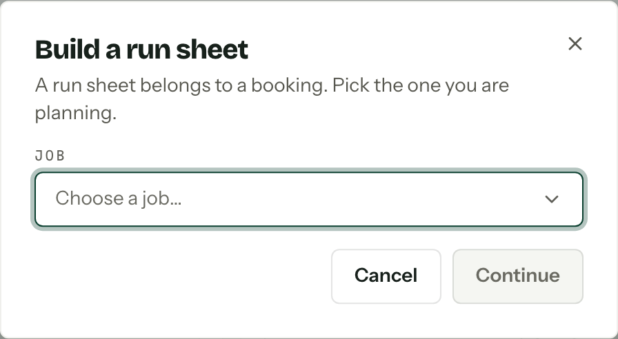 The Build a run sheet dialog asking which job you are planning, with a Job picker, Cancel and Continue.